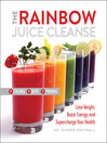 Cover image for The Rainbow Juice Cleanse